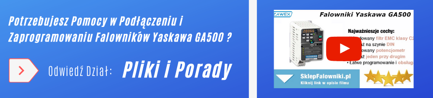 Falowniki Yaskawa GA500 - porady, instrukcje programowania