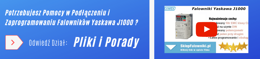 Falowniki Yaskawa J1000 - porady, instrukcje programowania