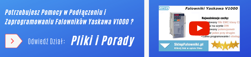 Falowniki Yaskawa V1000 - porady, instrukcje programowania