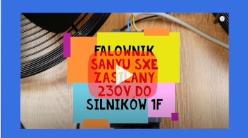 Falowniki SANYU SXE - porady, instrukcje programowania